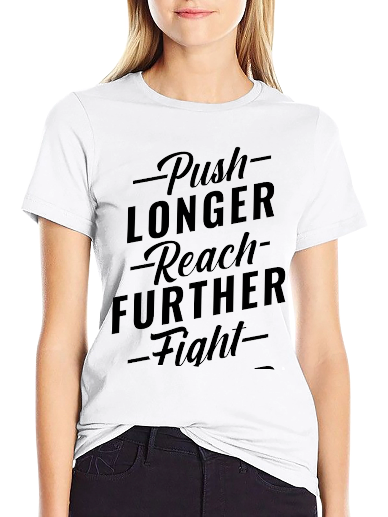 Motivational Black T-Shirt: Push Longer Reach Further Fight