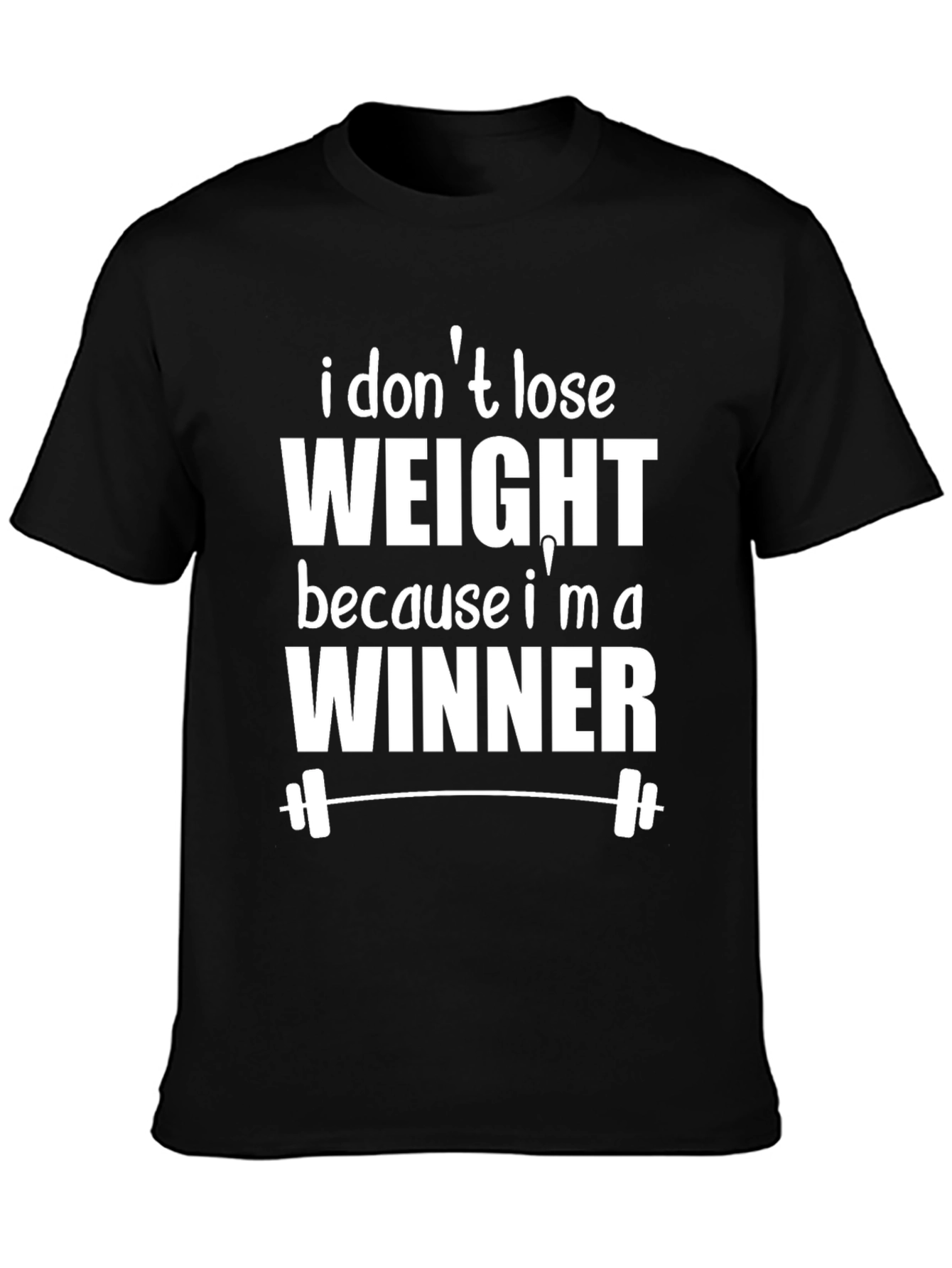 Funny Workout Shirt - I Dont Lose Weight Im a Winner