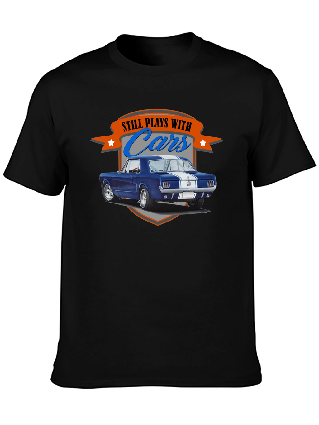 Still Plays with Cars T-Shirt