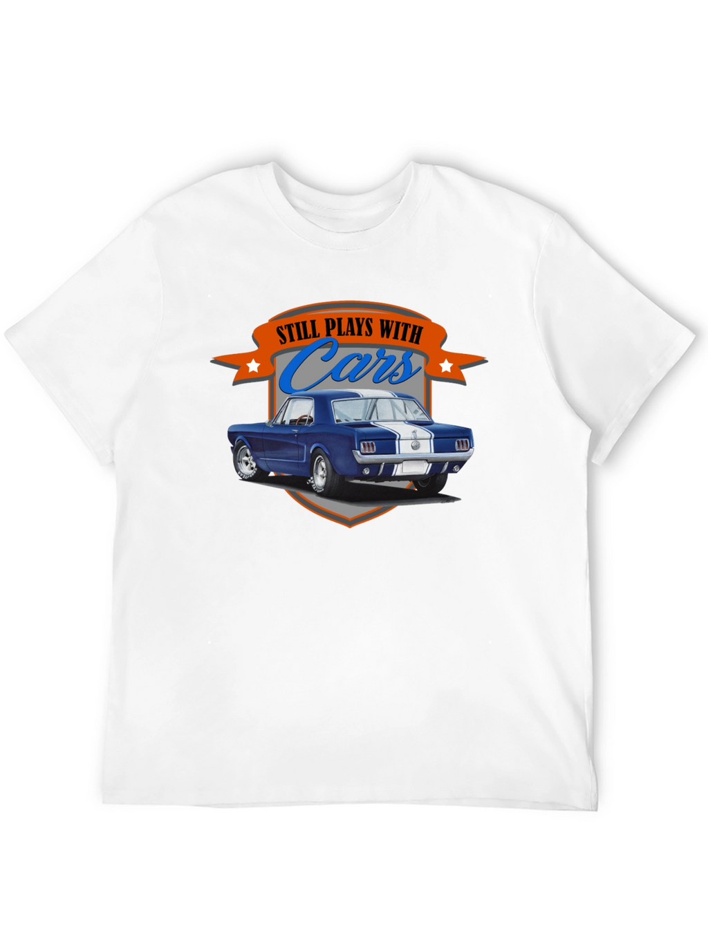 Still Plays with Cars T-Shirt