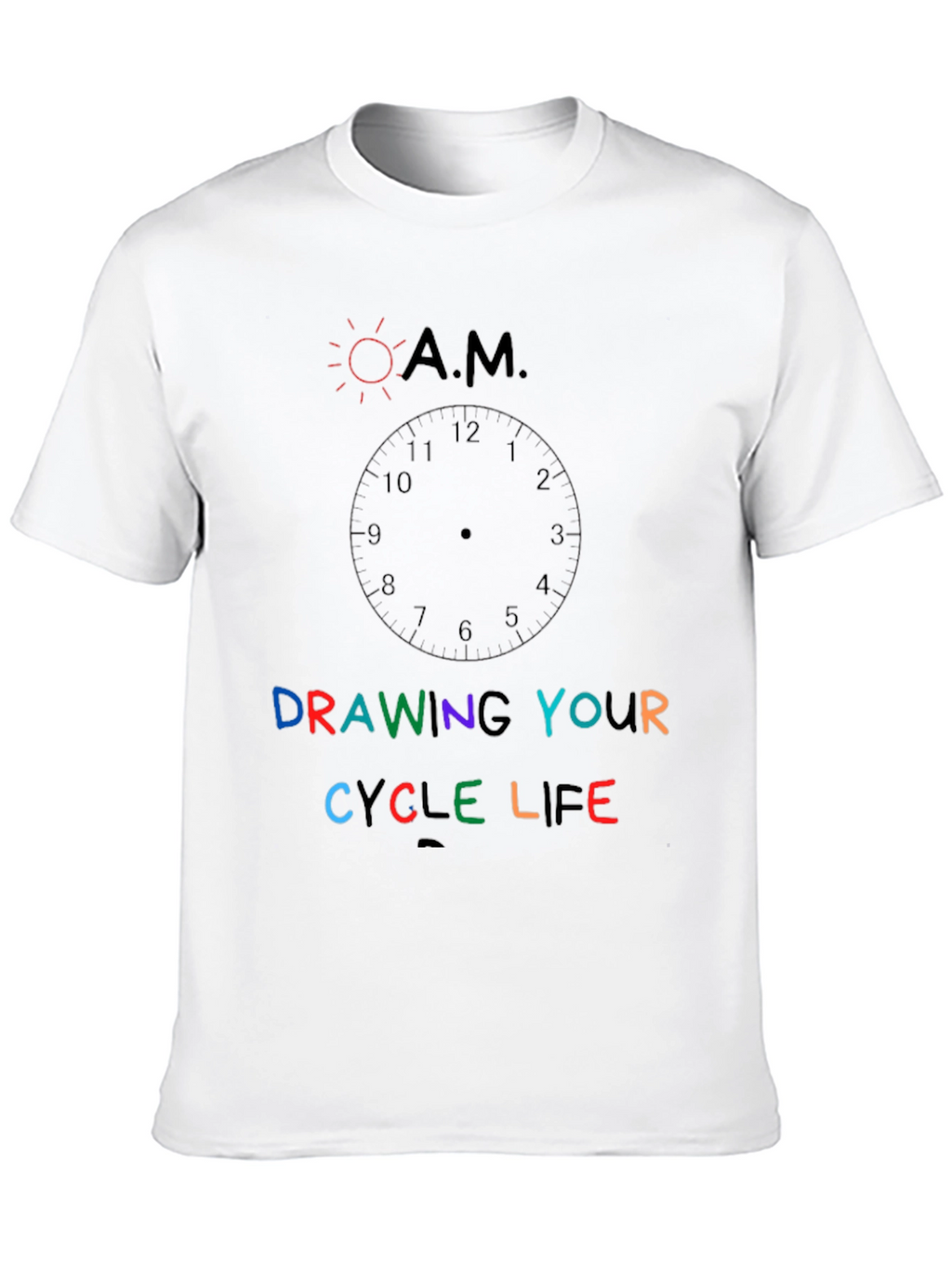 Drawing Your Cycle Life Graphic T-Shirt