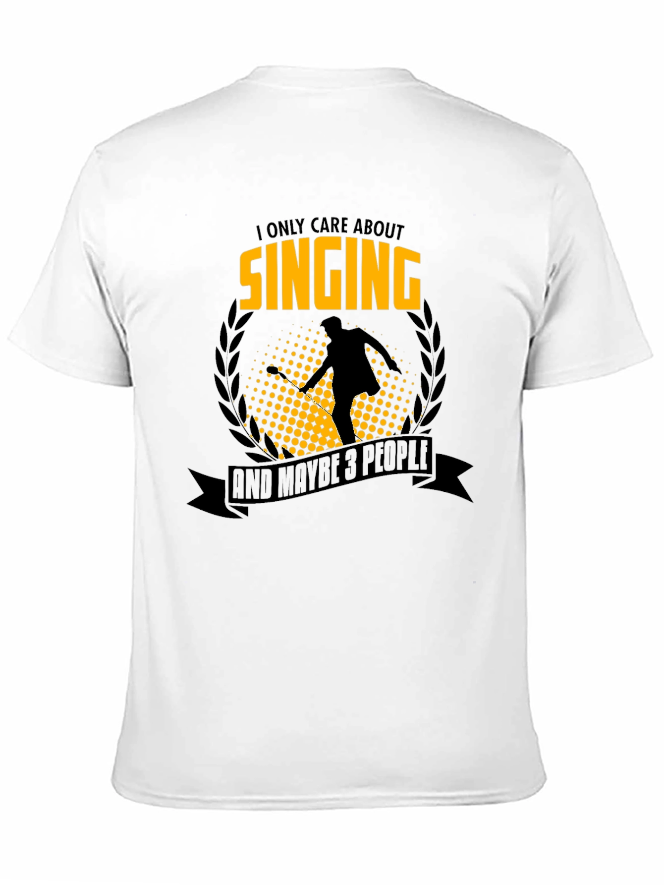 Singing T-Shirt: I Only Care About Singing & Maybe 3 People