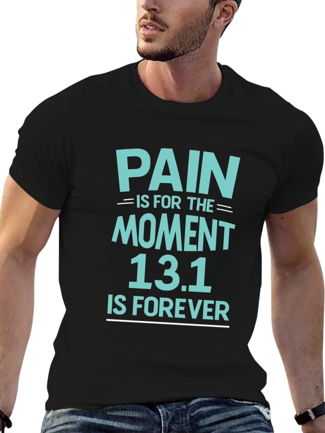 Pain is for the Moment 13.1 is Forever Tee