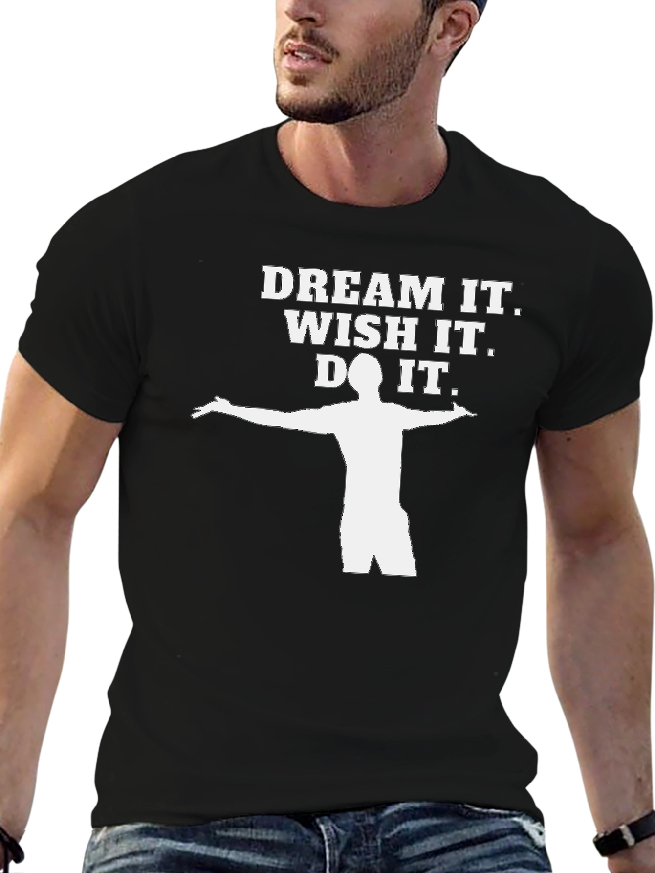 Dream It Wish It Do It T-Shirt