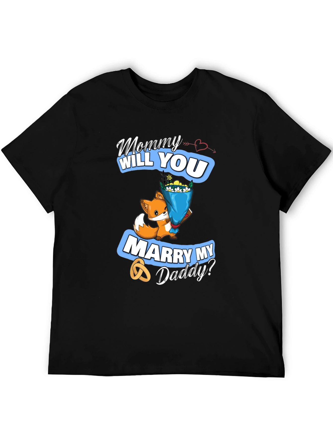 Mommy Will You Marry My Daddy? Cute Fox T-Shirt