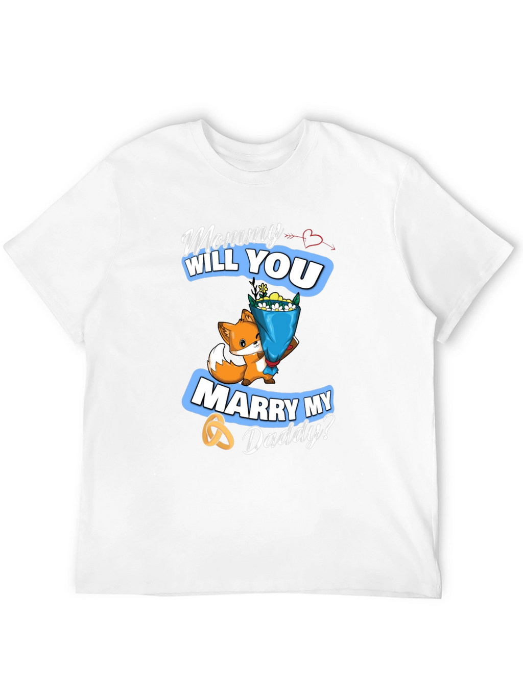 Mommy Will You Marry My Daddy? Cute Fox T-Shirt