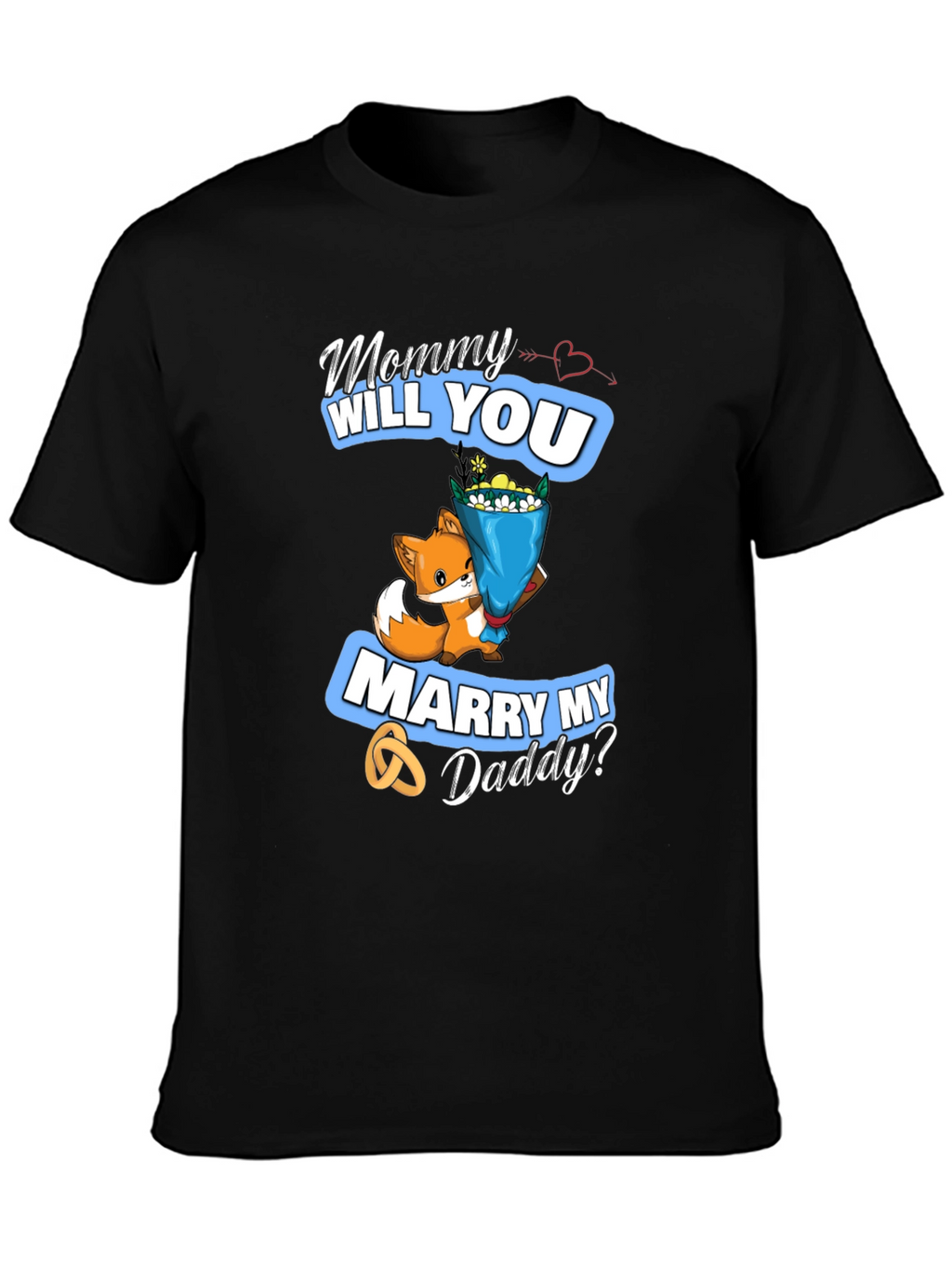 Mommy Will You Marry My Daddy? Cute Fox T-Shirt