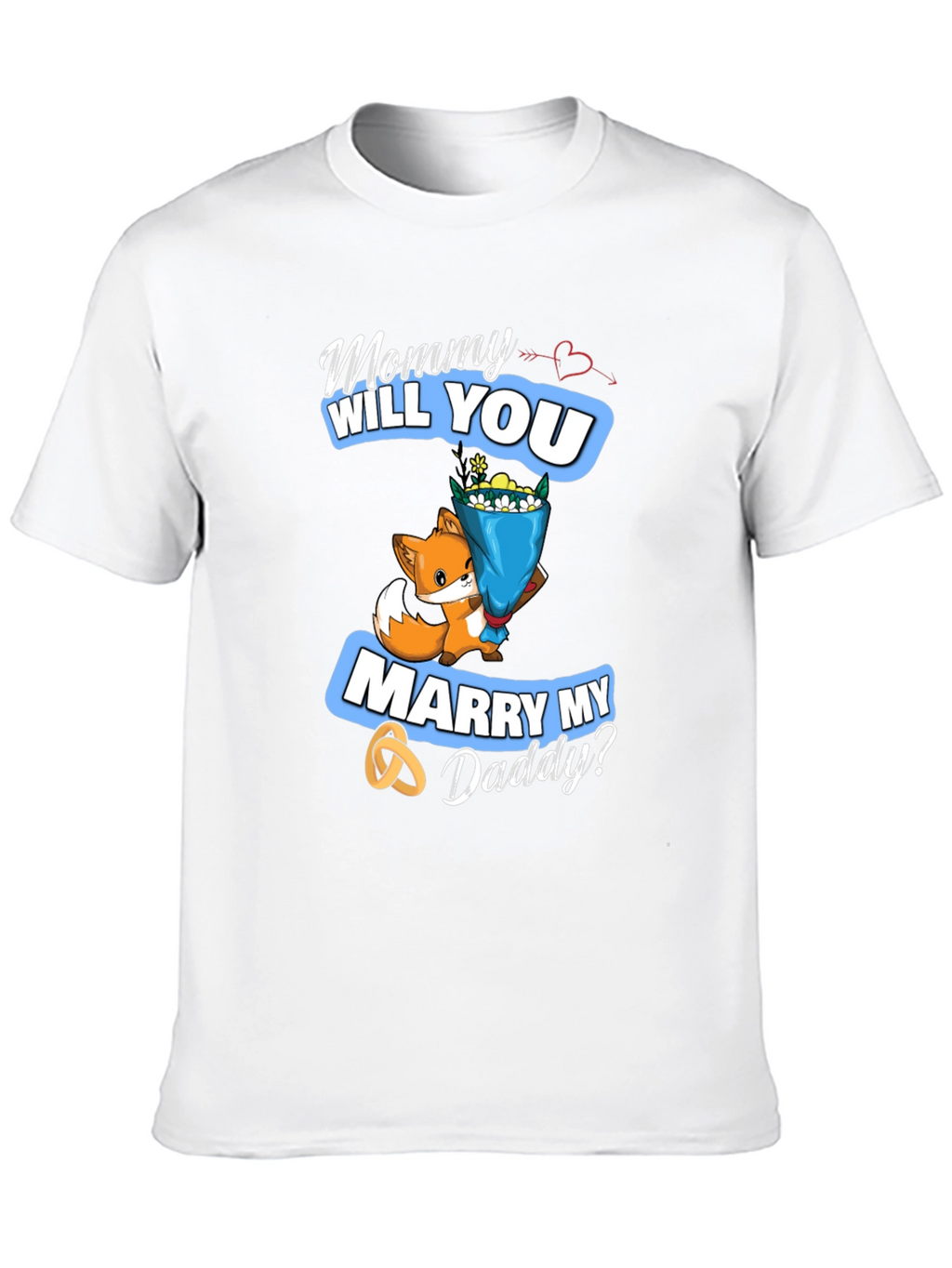 Mommy Will You Marry My Daddy? Cute Fox T-Shirt