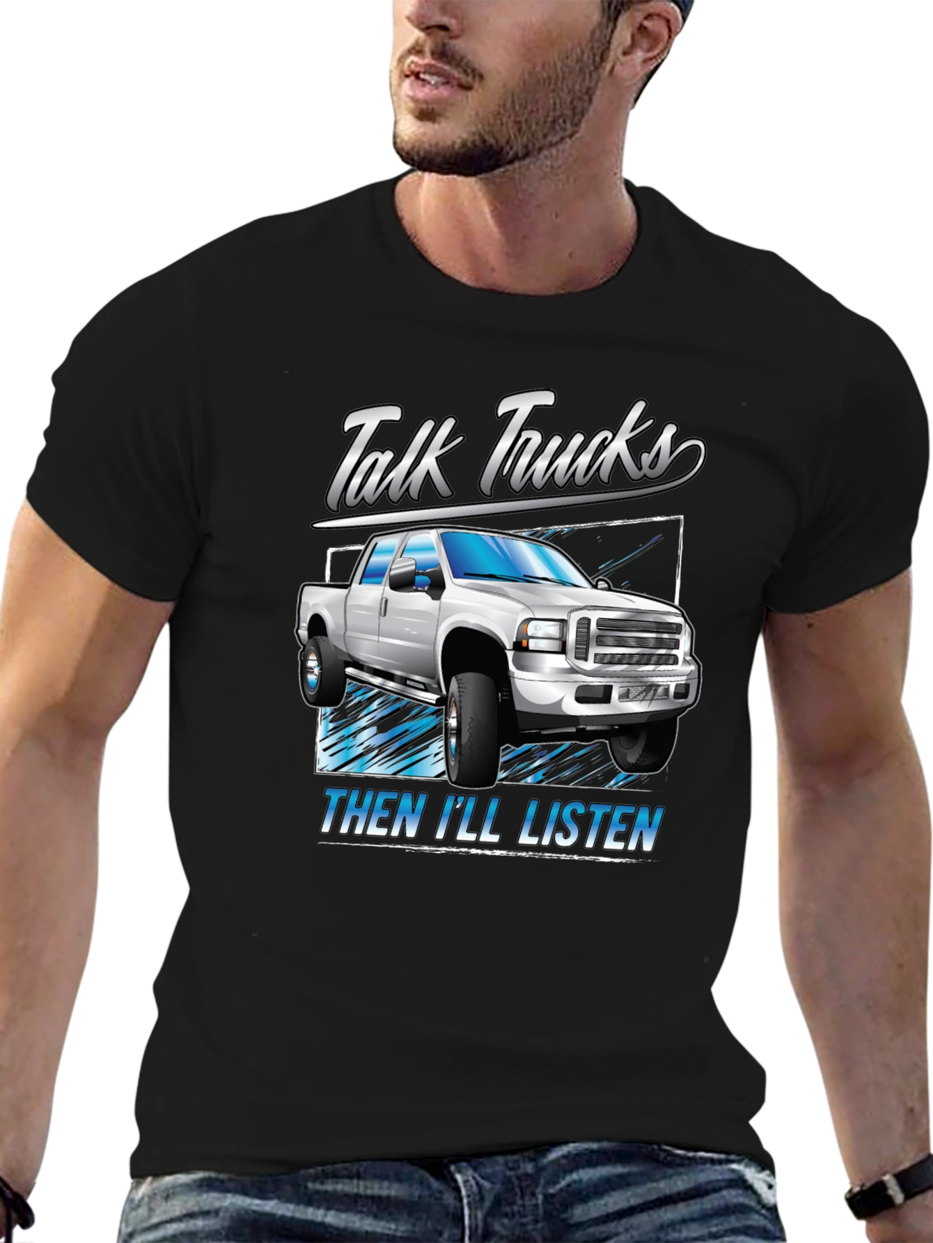 Talk Trucks Then Ill Listen T-Shirt