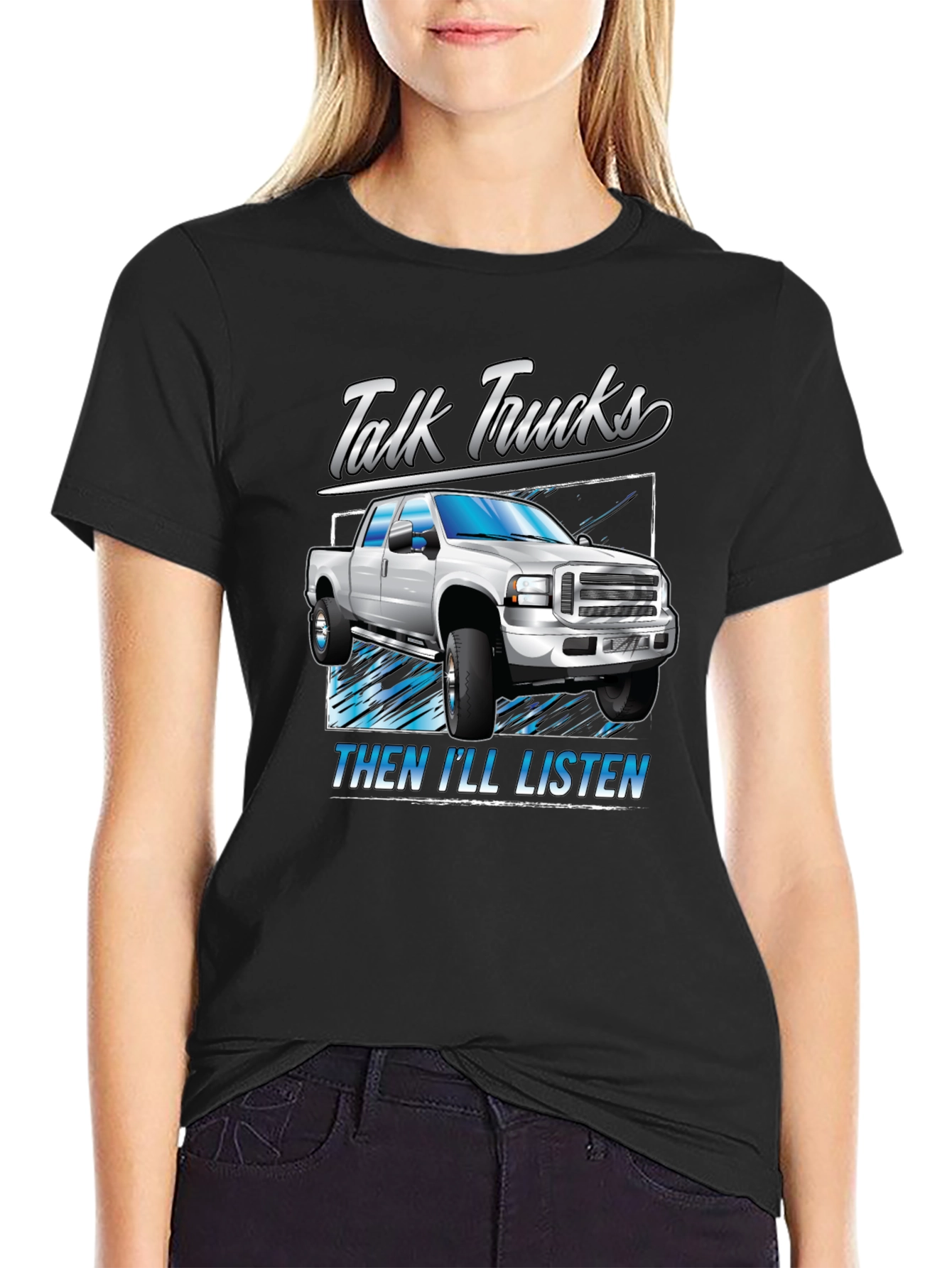Talk Trucks Then Ill Listen T-Shirt