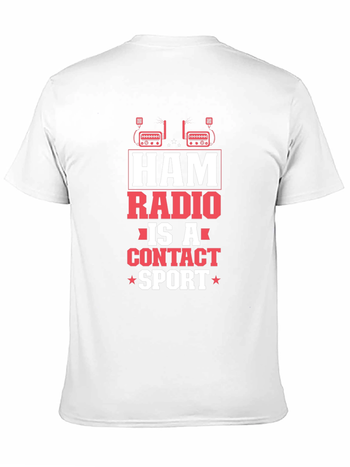 Ham Radio is a Contact Sport Graphic T-Shirt