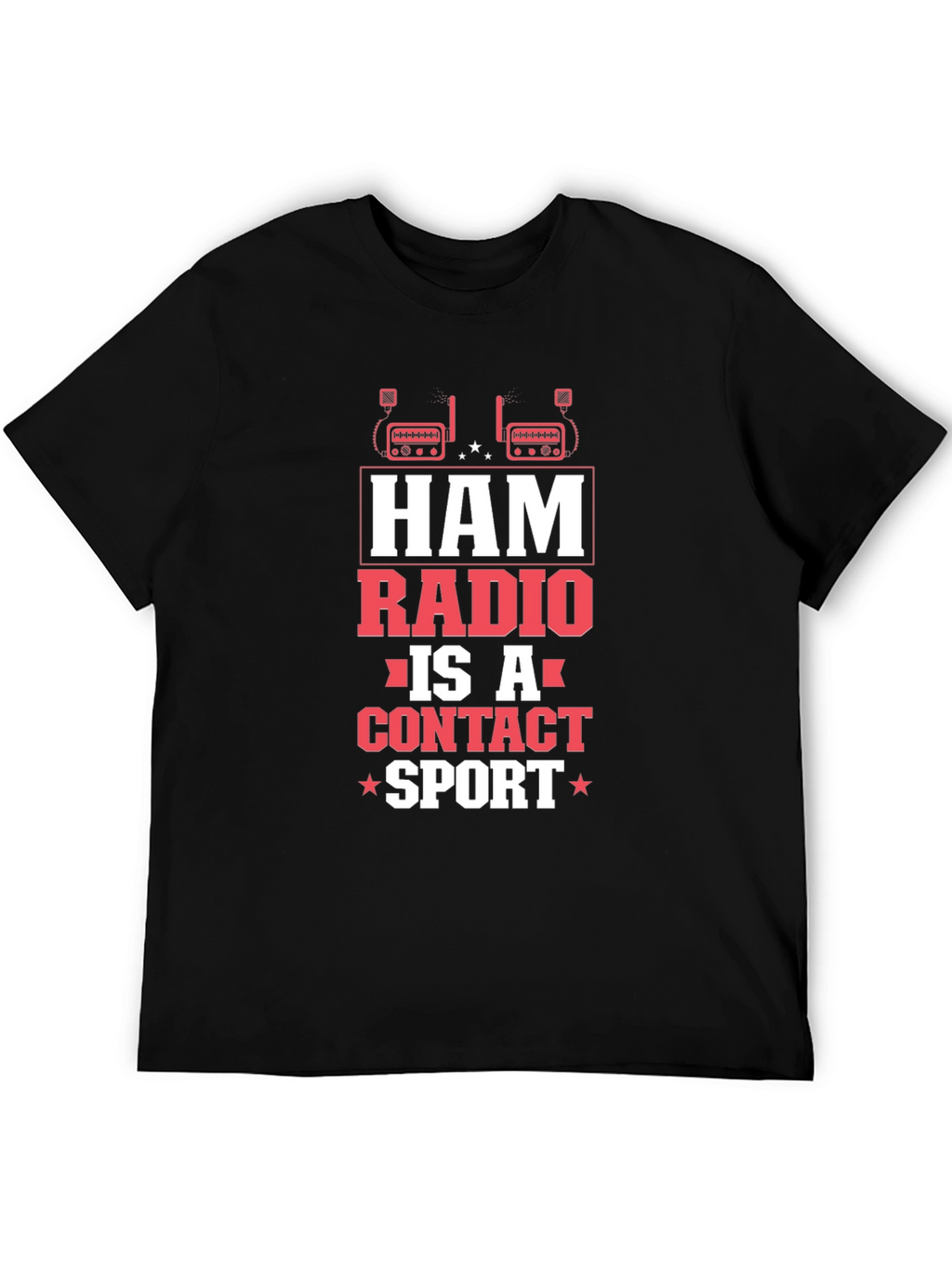 Ham Radio is a Contact Sport Graphic T-Shirt
