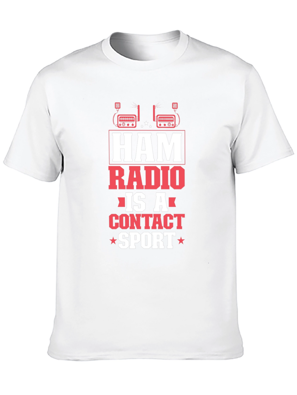 Ham Radio is a Contact Sport Graphic T-Shirt