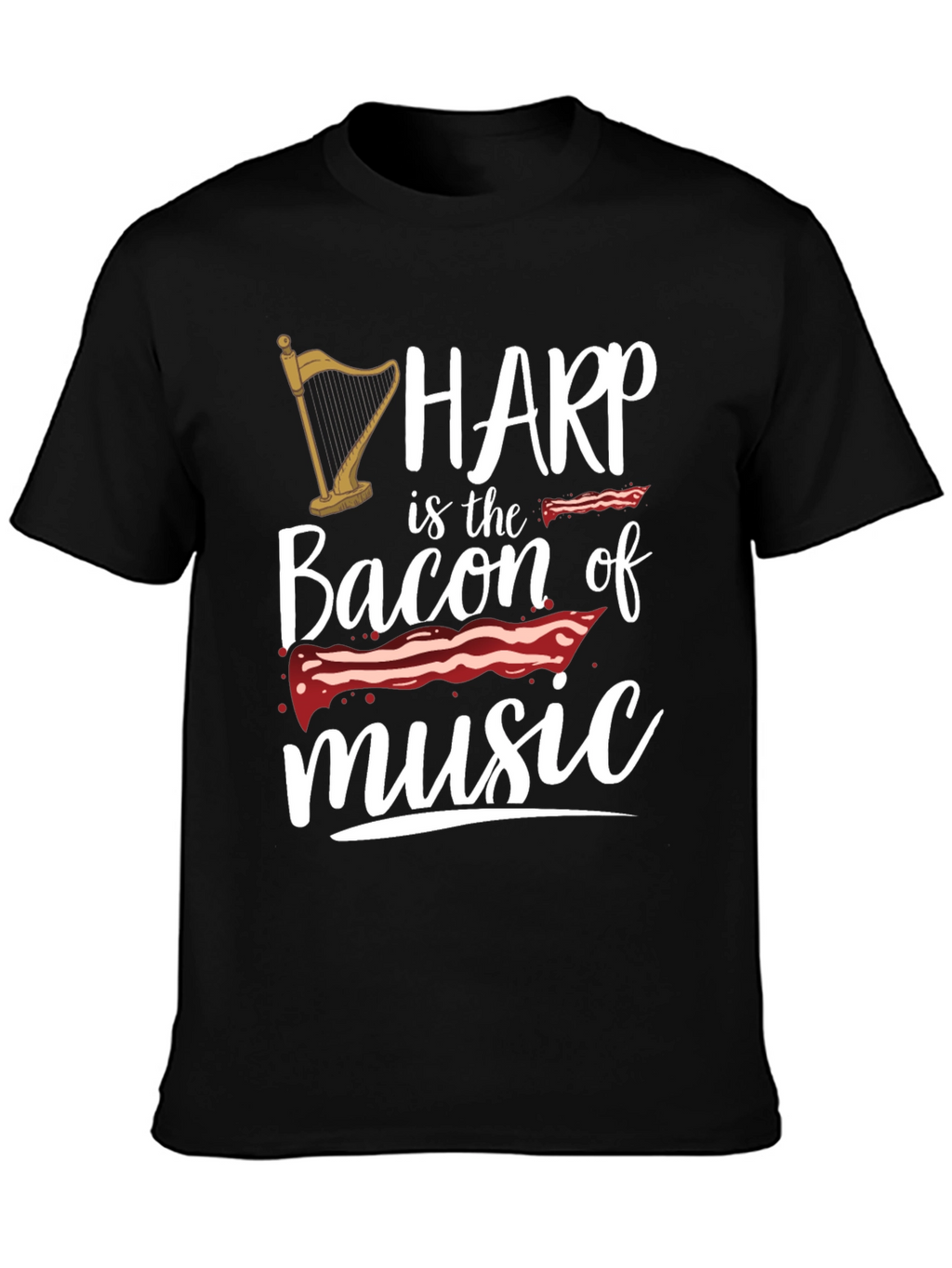 Harp Music Lover T-Shirt - Bacon of Music