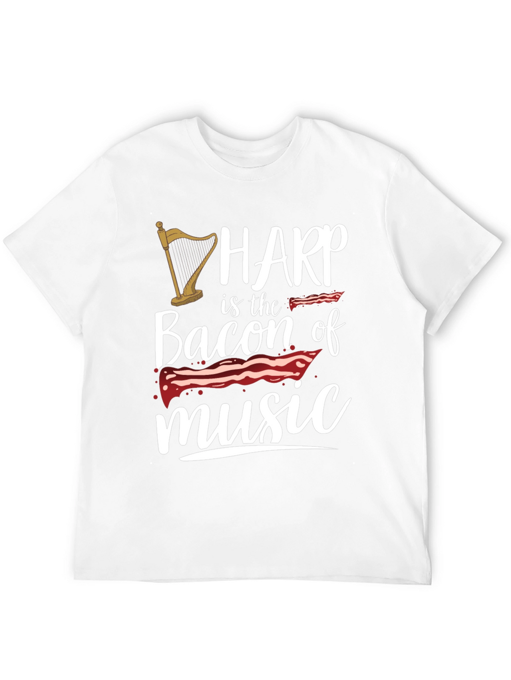 Harp Music Lover T-Shirt - Bacon of Music