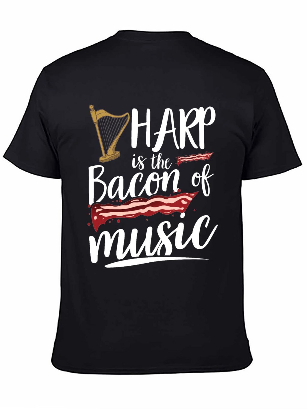 Harp Music Lover T-Shirt - Bacon of Music