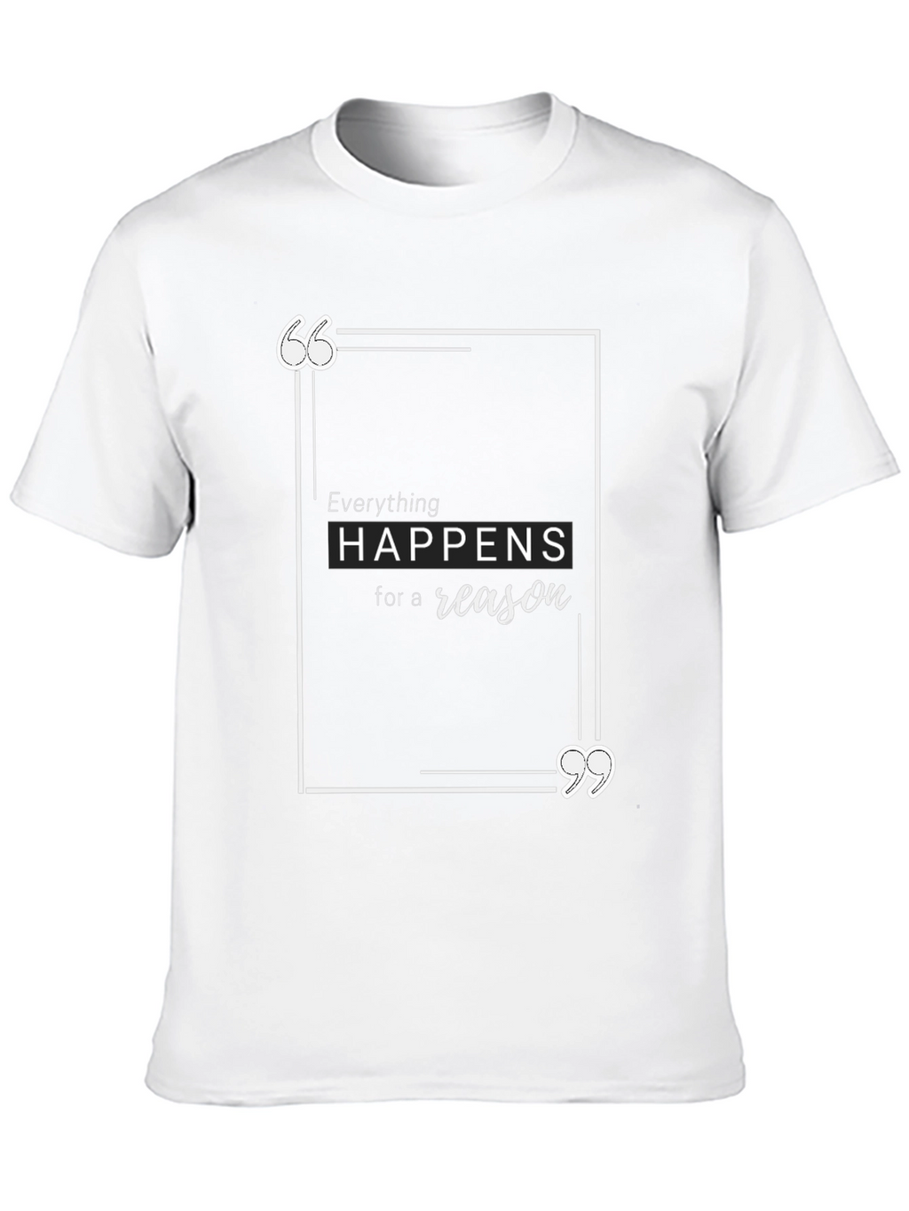 Everything Happens for a Reason Black T-Shirt
