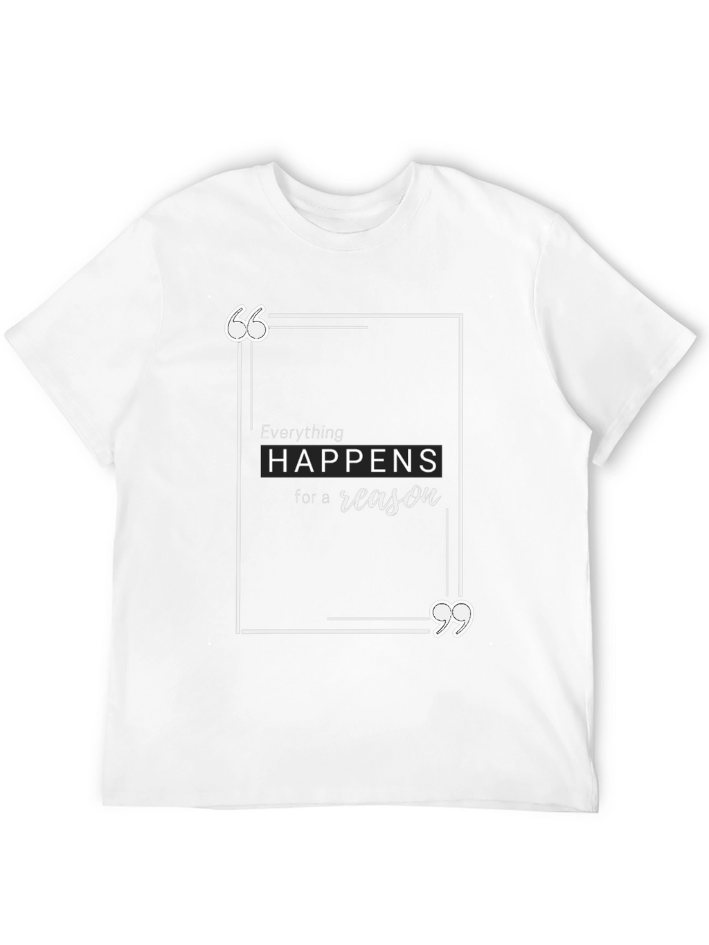Everything Happens for a Reason Black T-Shirt
