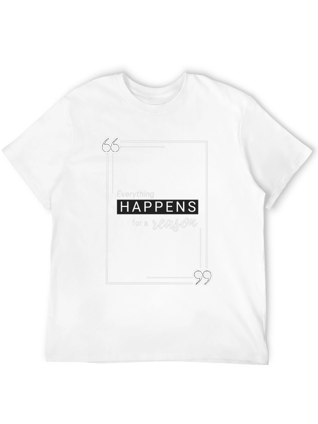 Everything Happens for a Reason Black T-Shirt