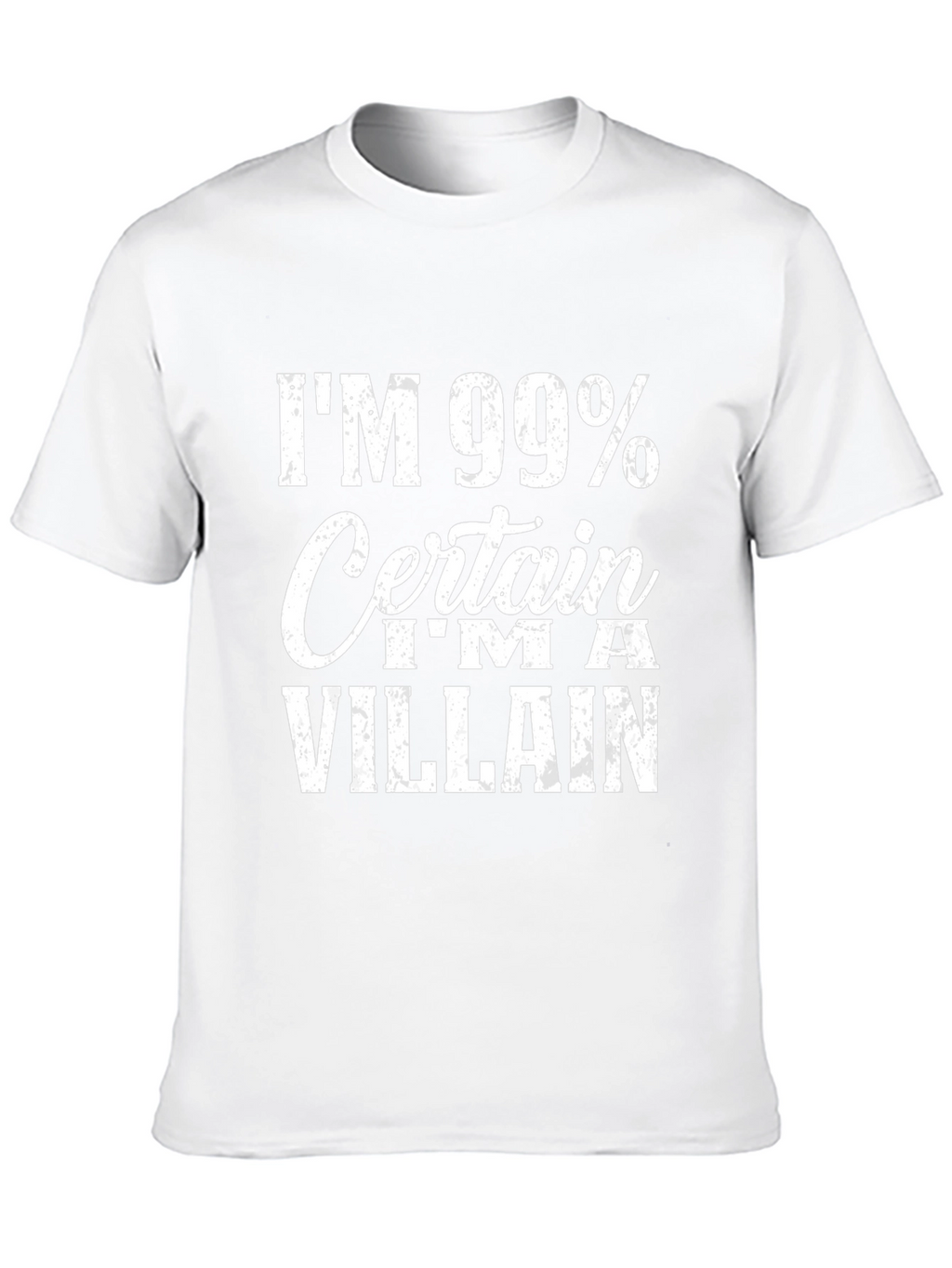 Im 99% Certain Im A Villain T-Shirt