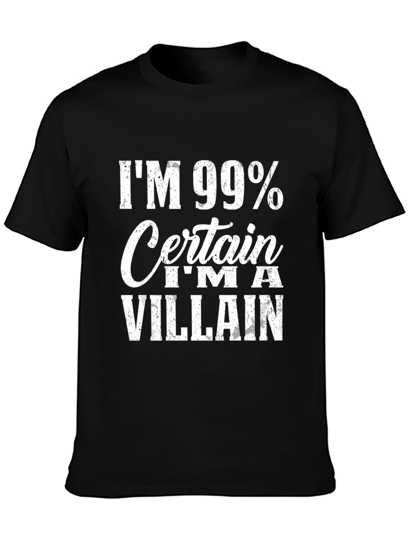 Im 99% Certain Im A Villain T-Shirt