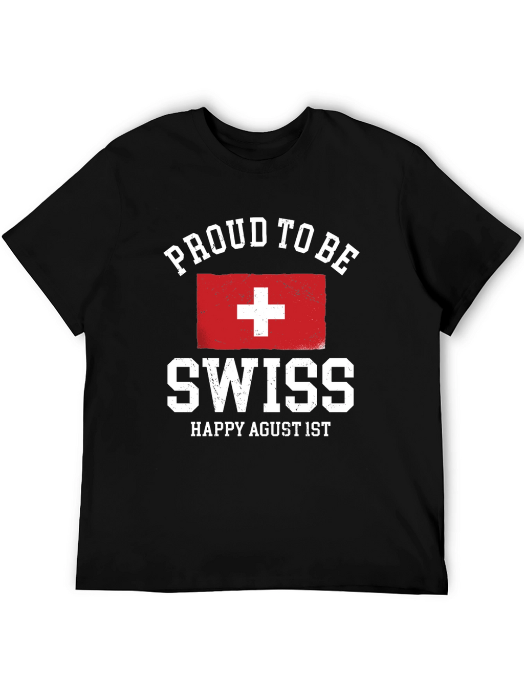 Proud to Be Swiss T-Shirt - Happy Agust 1st