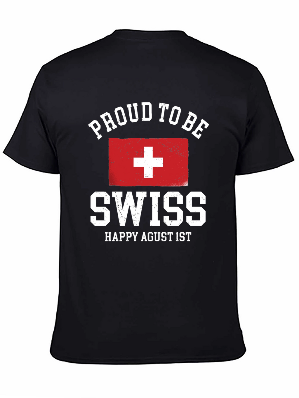 Proud to Be Swiss T-Shirt - Happy Agust 1st