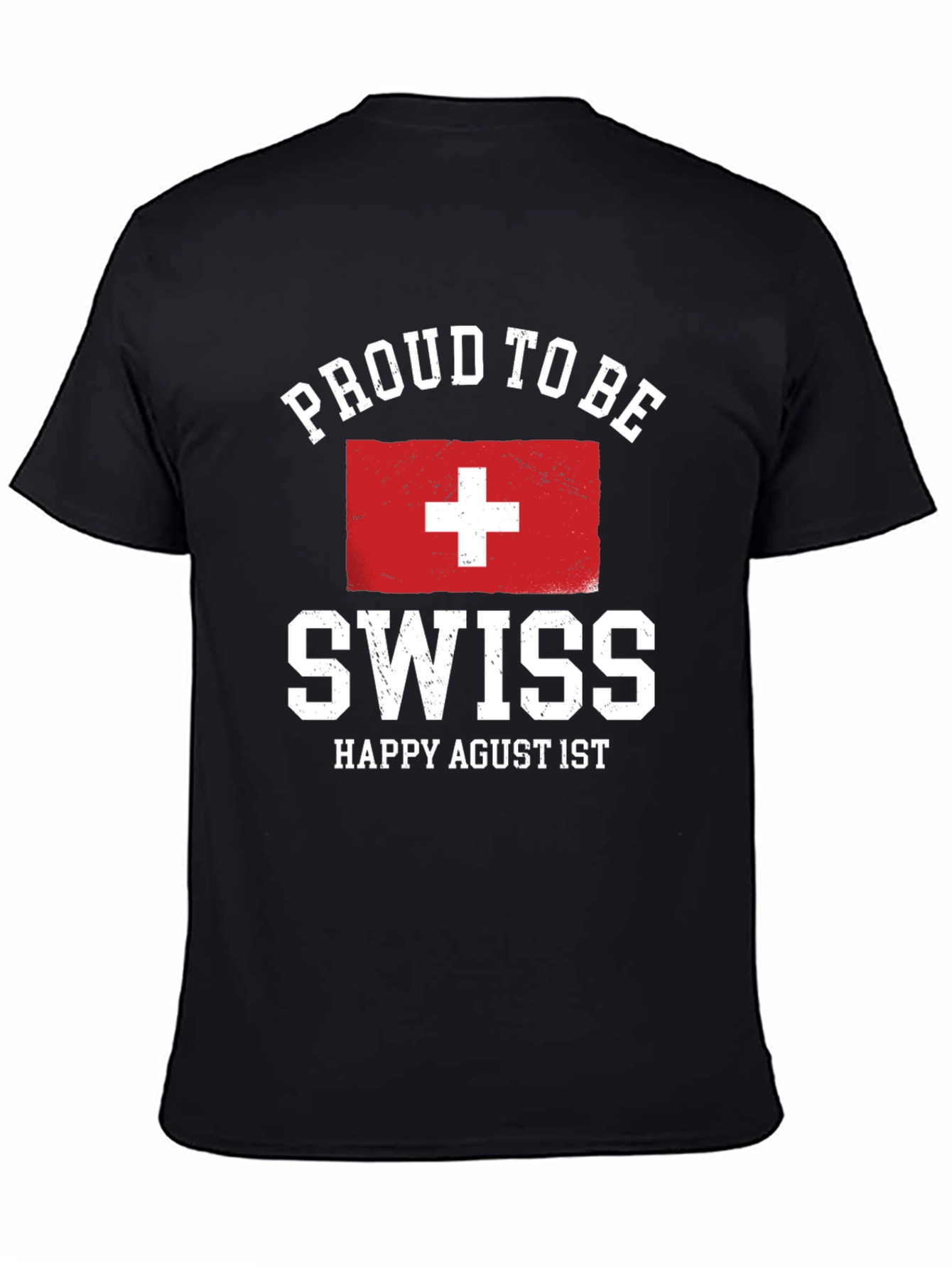 Proud to Be Swiss T-Shirt - Happy Agust 1st
