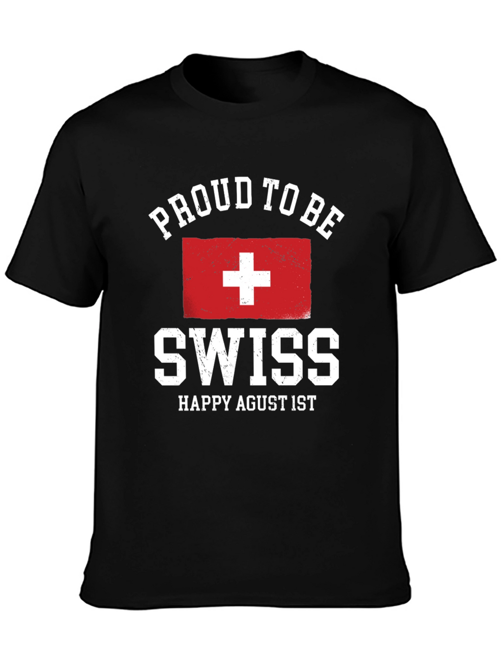 Proud to Be Swiss T-Shirt - Happy Agust 1st