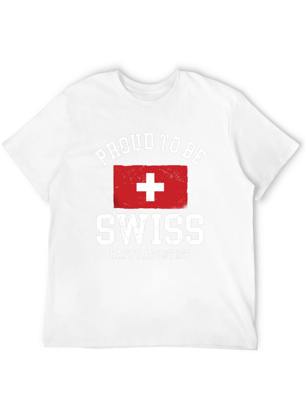 Proud to Be Swiss T-Shirt - Happy Agust 1st