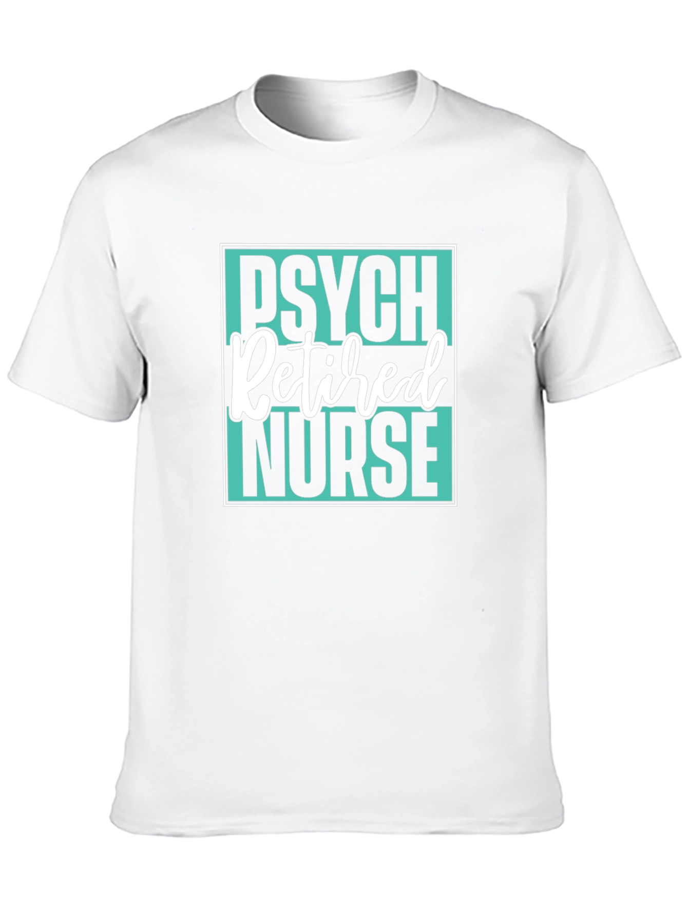 Retired Psych Nurse Graphic T-Shirt