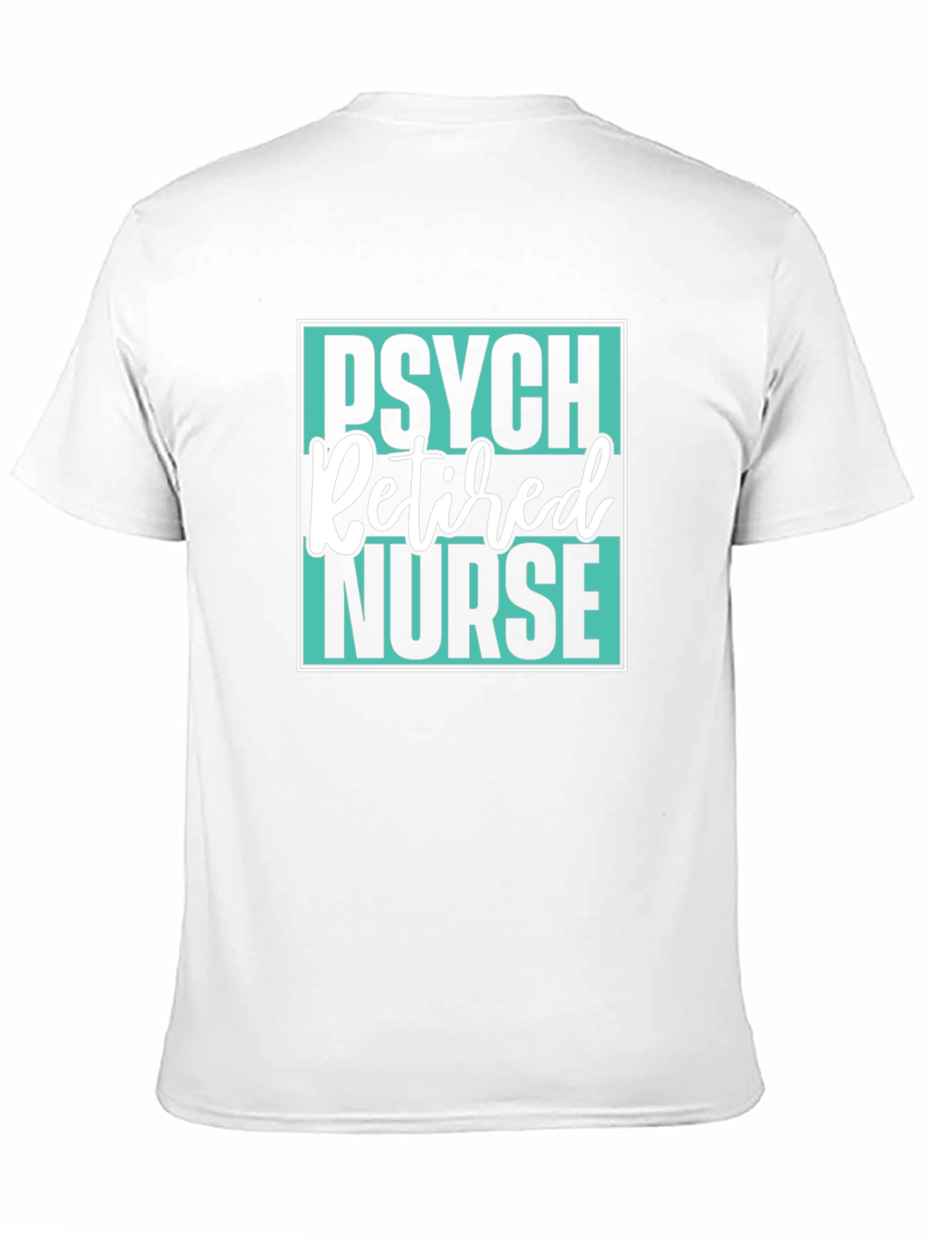 Retired Psych Nurse Graphic T-Shirt