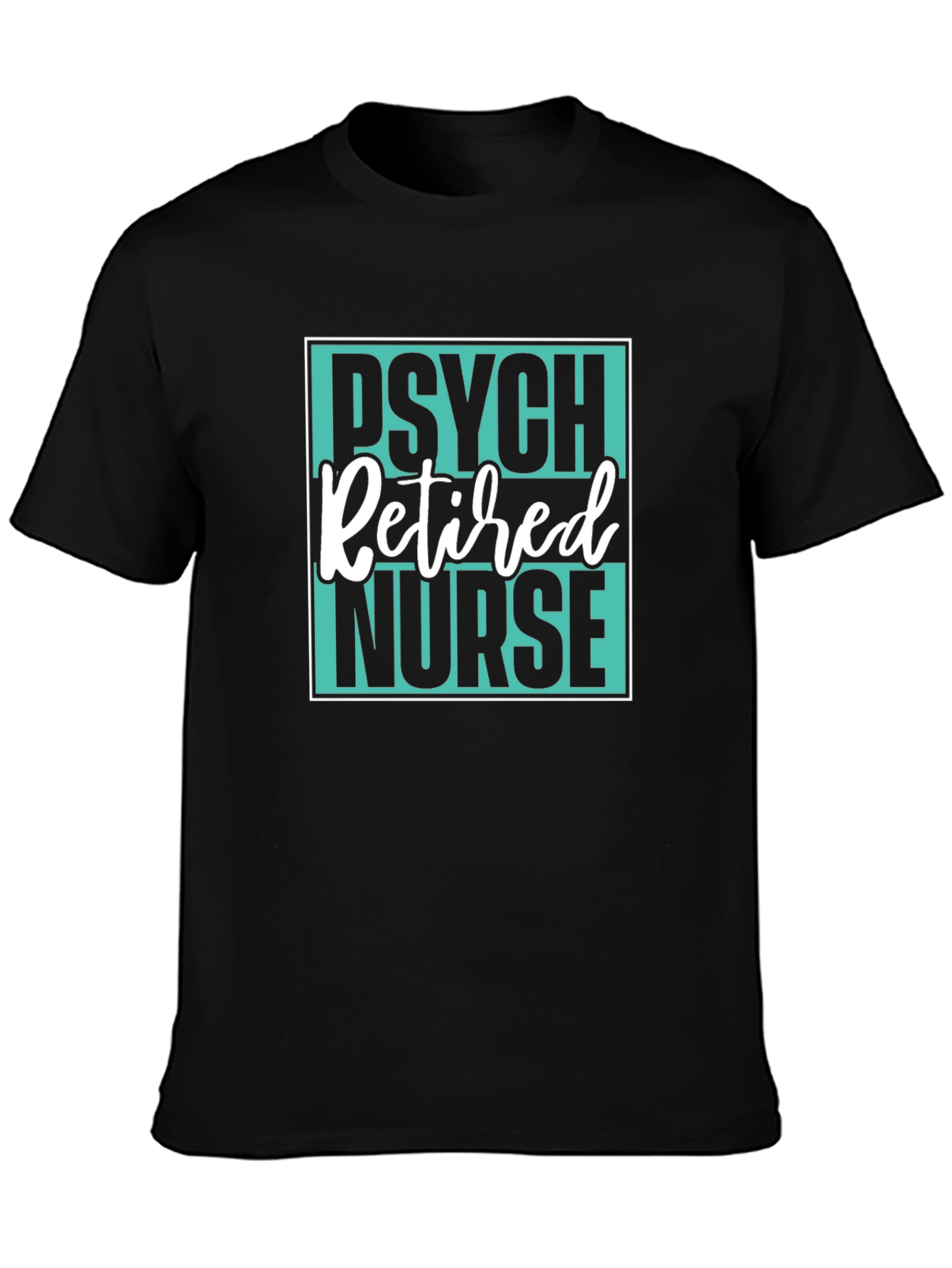Retired Psych Nurse Graphic T-Shirt