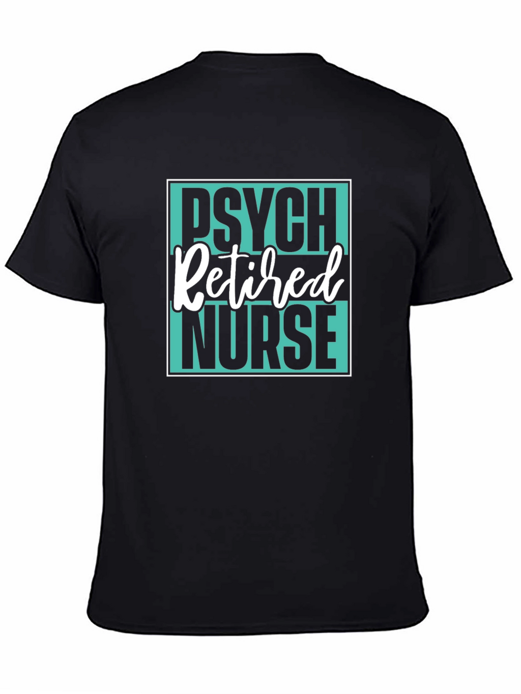 Retired Psych Nurse Graphic T-Shirt