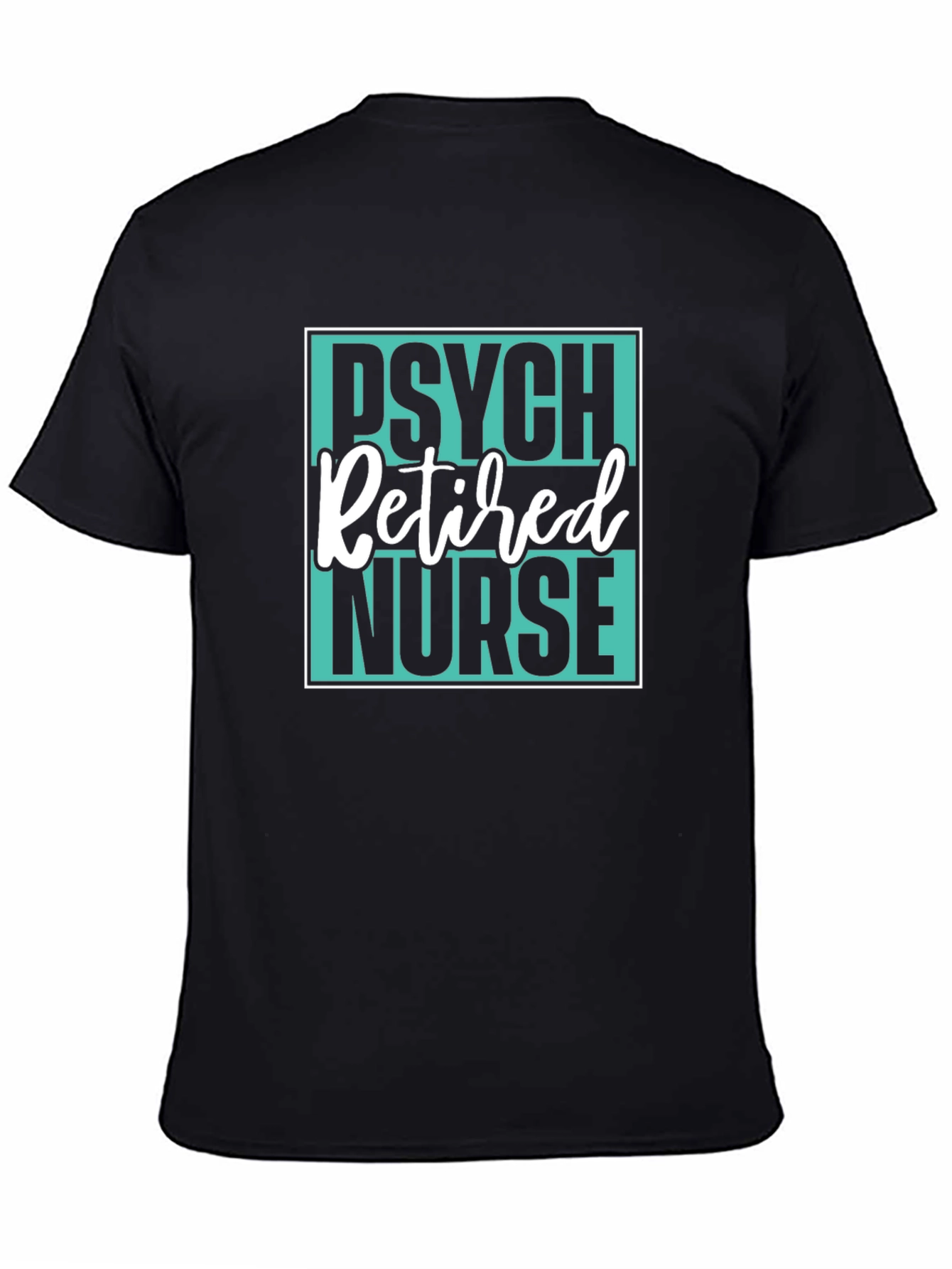 Retired Psych Nurse Graphic T-Shirt