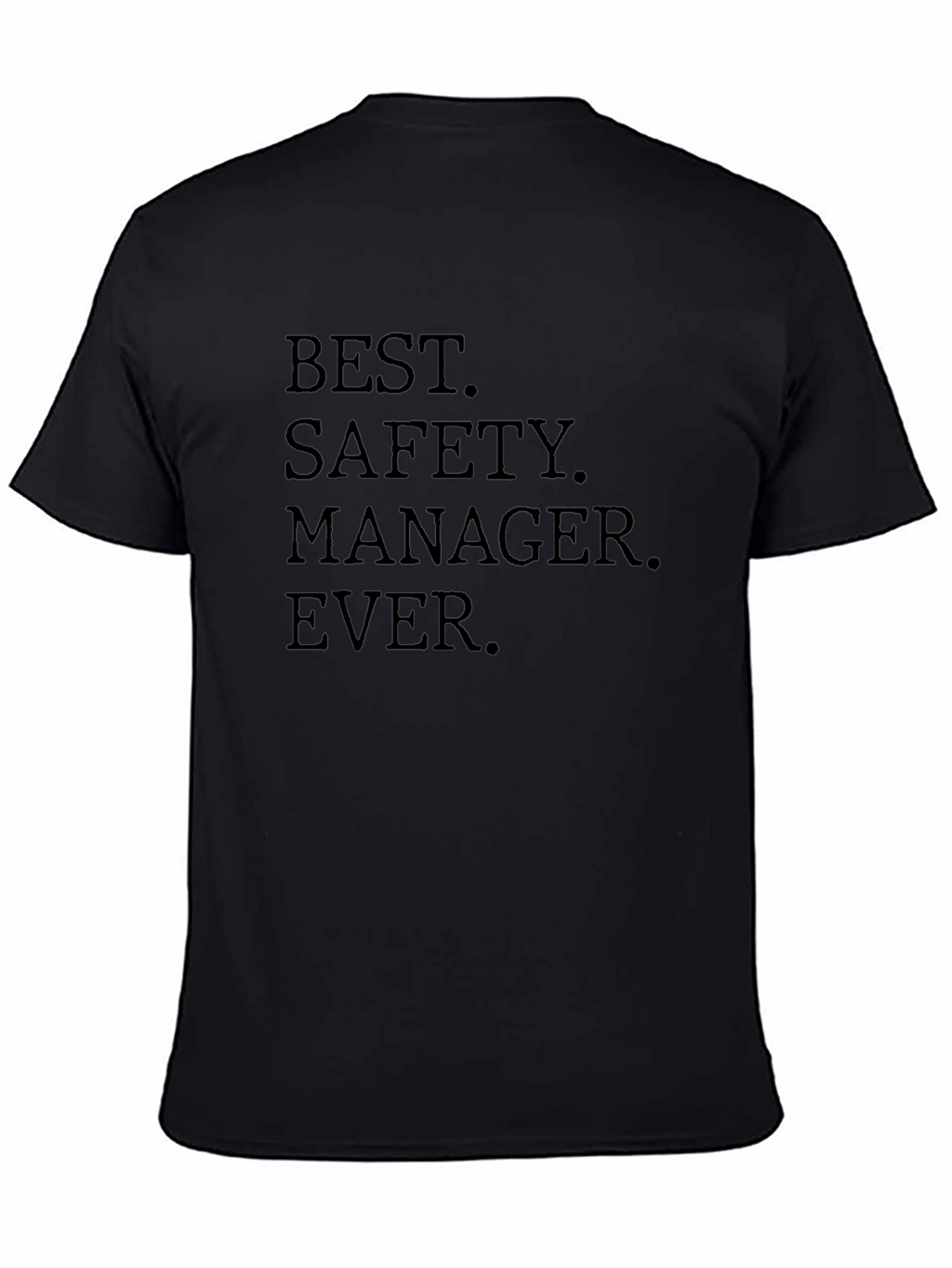 Best Safety Manager Ever Black T-Shirt