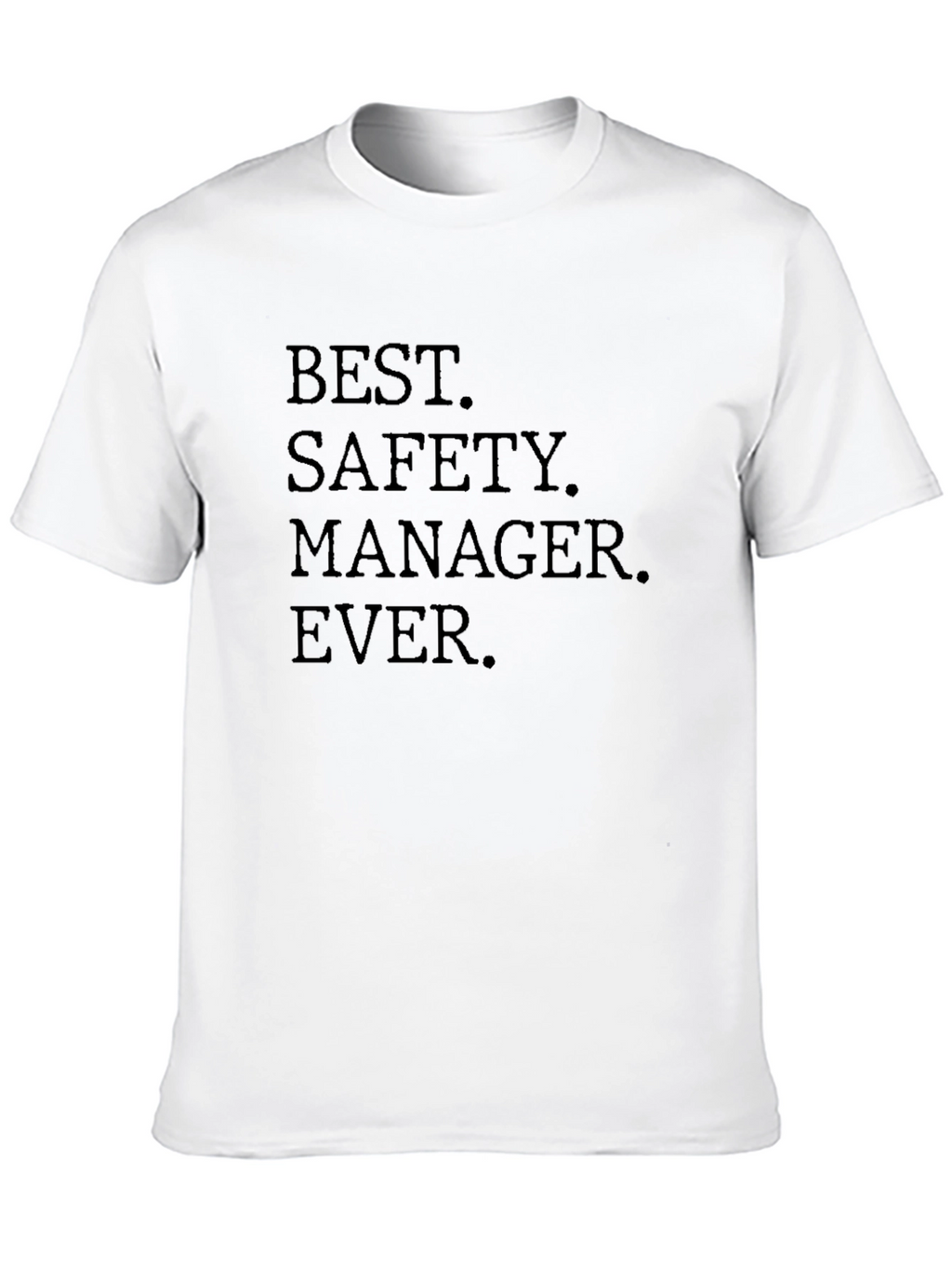 Best Safety Manager Ever Black T-Shirt
