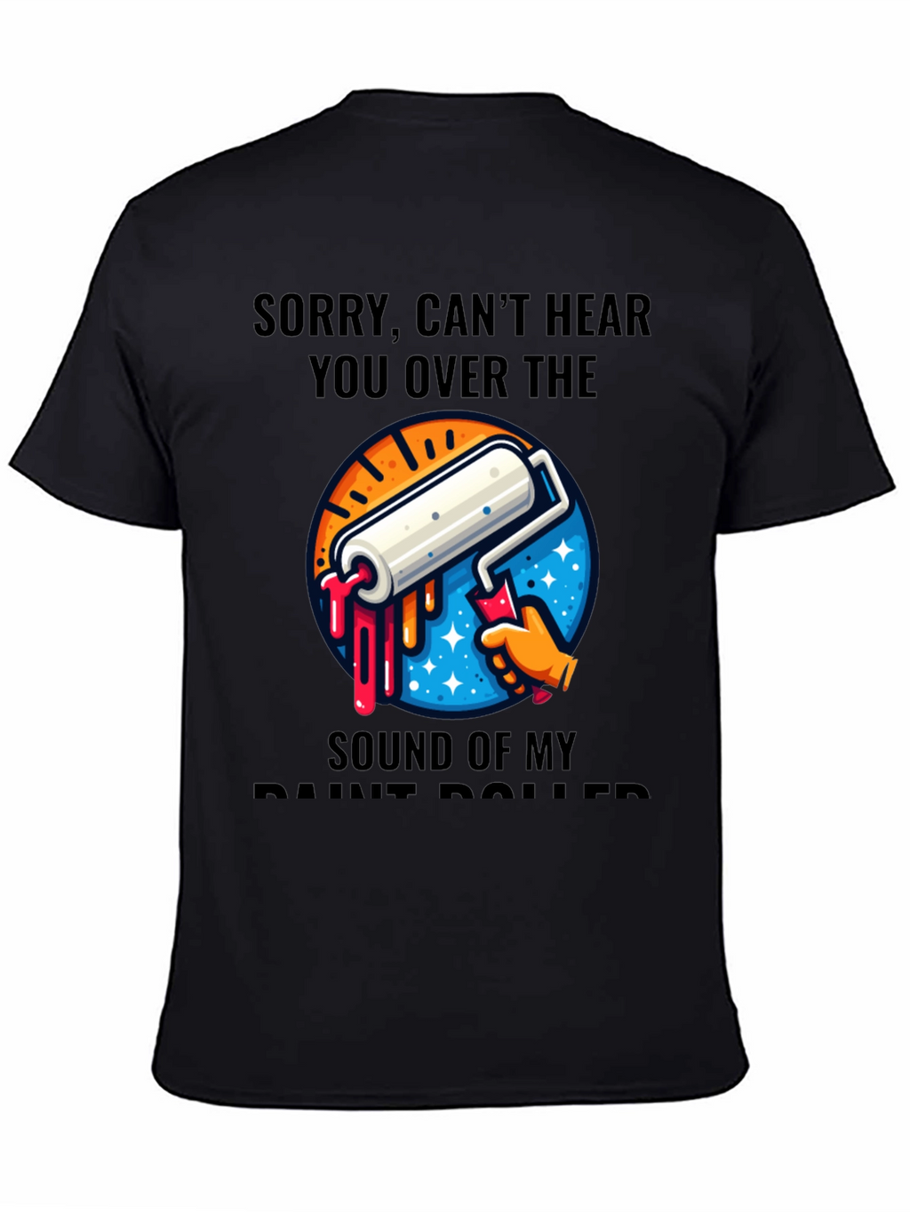 Funny Painter T-Shirt - Sound of My Paint Roller
