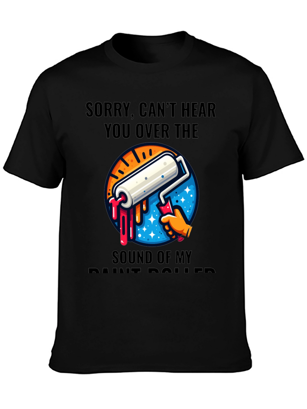 Funny Painter T-Shirt - Sound of My Paint Roller