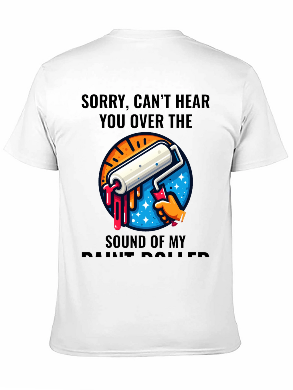 Funny Painter T-Shirt - Sound of My Paint Roller