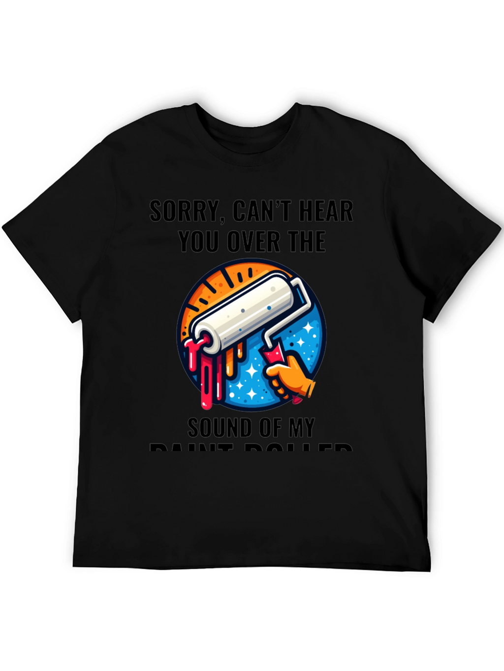 Funny Painter T-Shirt - Sound of My Paint Roller