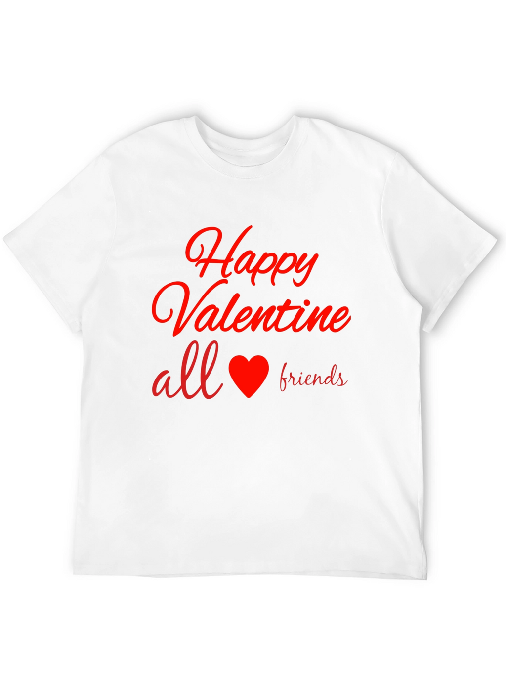 Happy Valentines Day T-Shirt All Friends