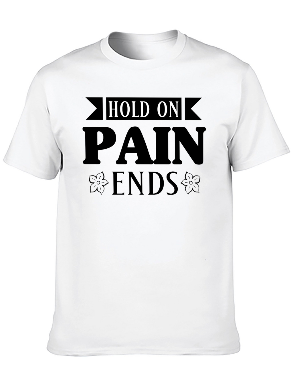 Hold On Pain Ends Graphic Tee