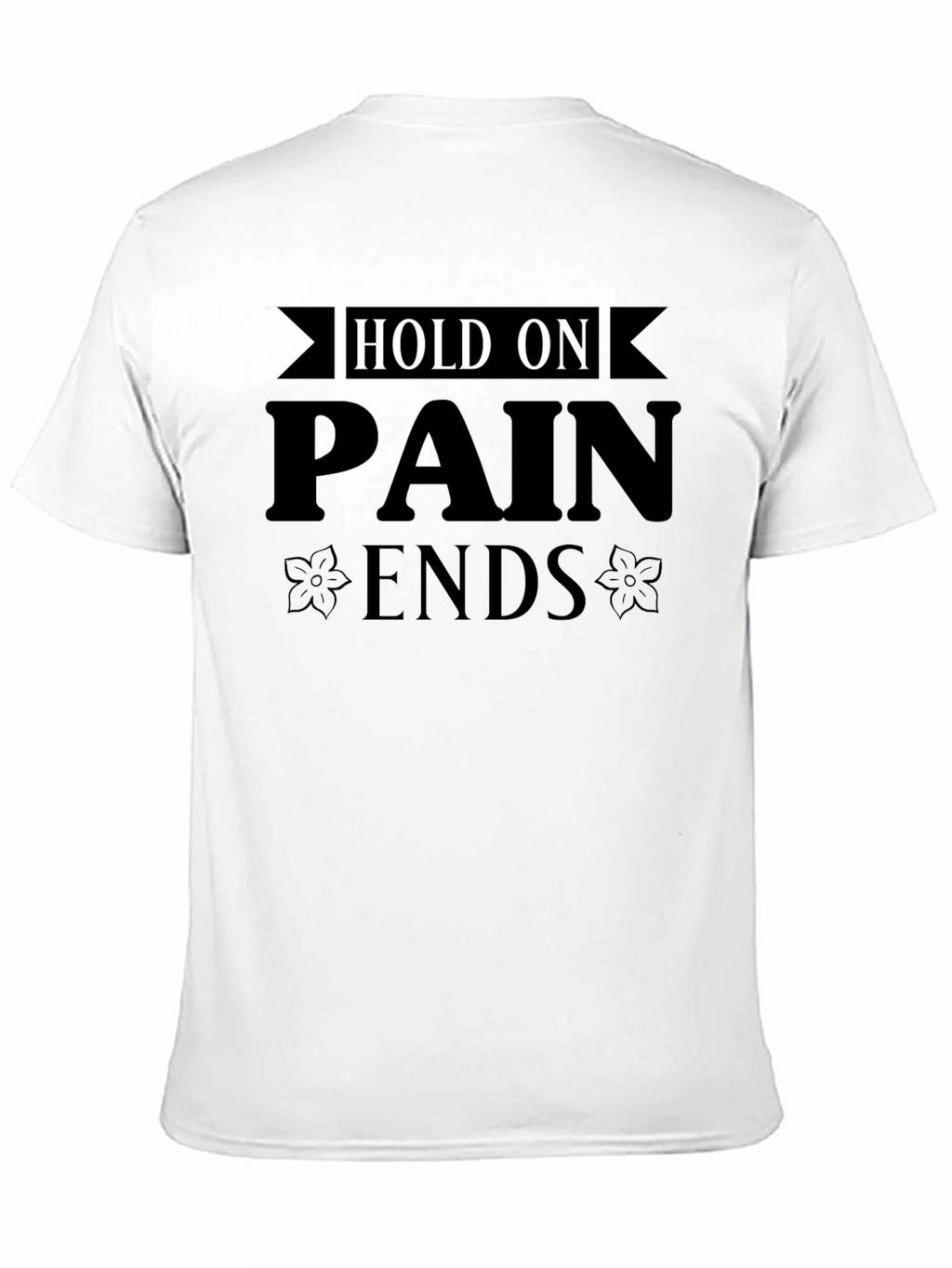 Hold On Pain Ends Graphic Tee