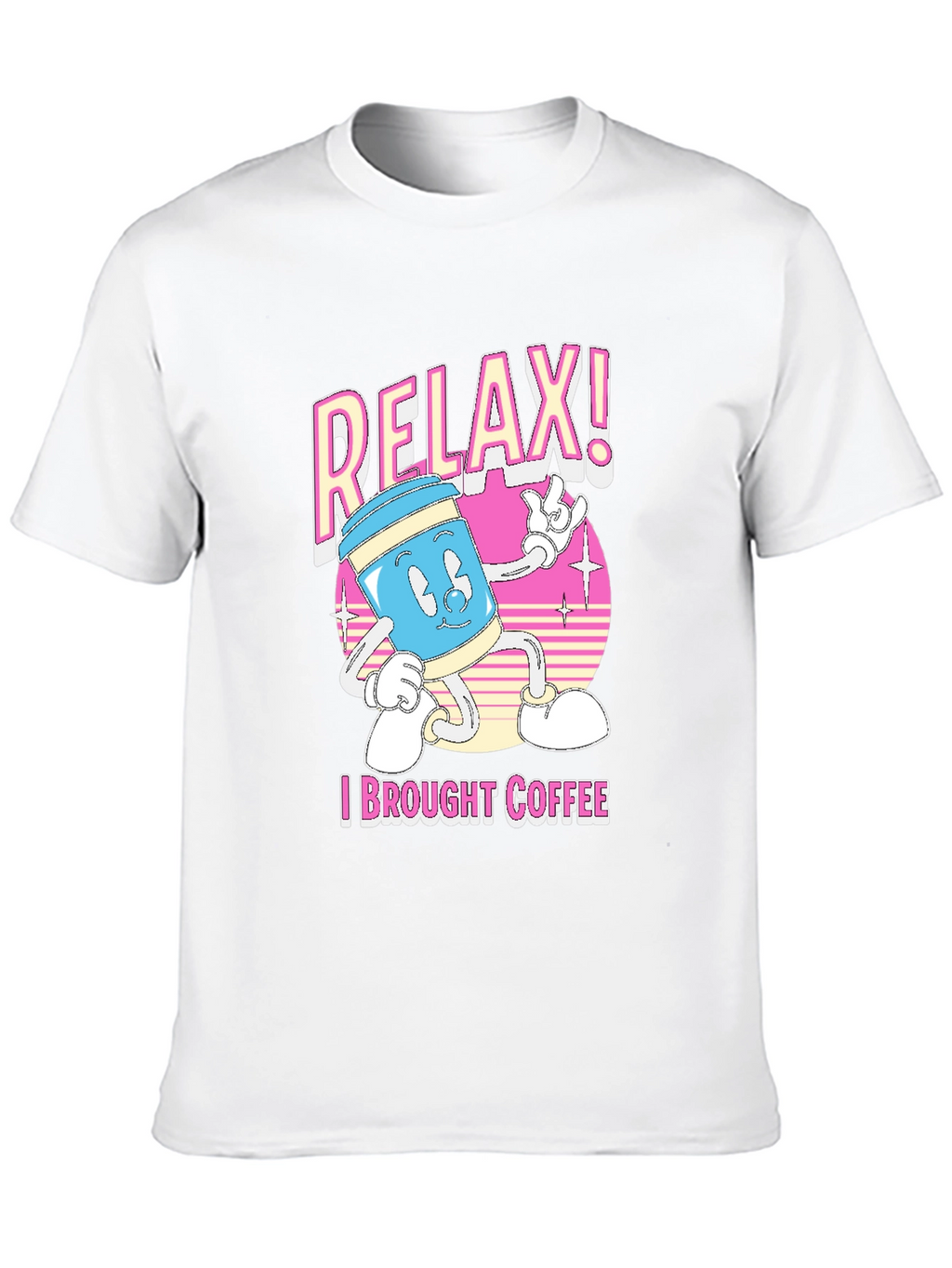 Relax! I Brought Coffee T-Shirt