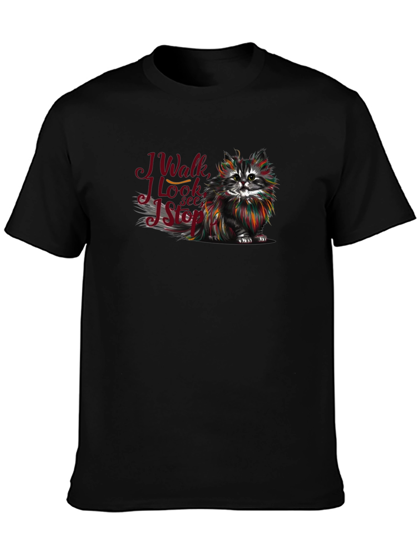 Cat Lover T-Shirt - I Walk I Look I See I Stop
