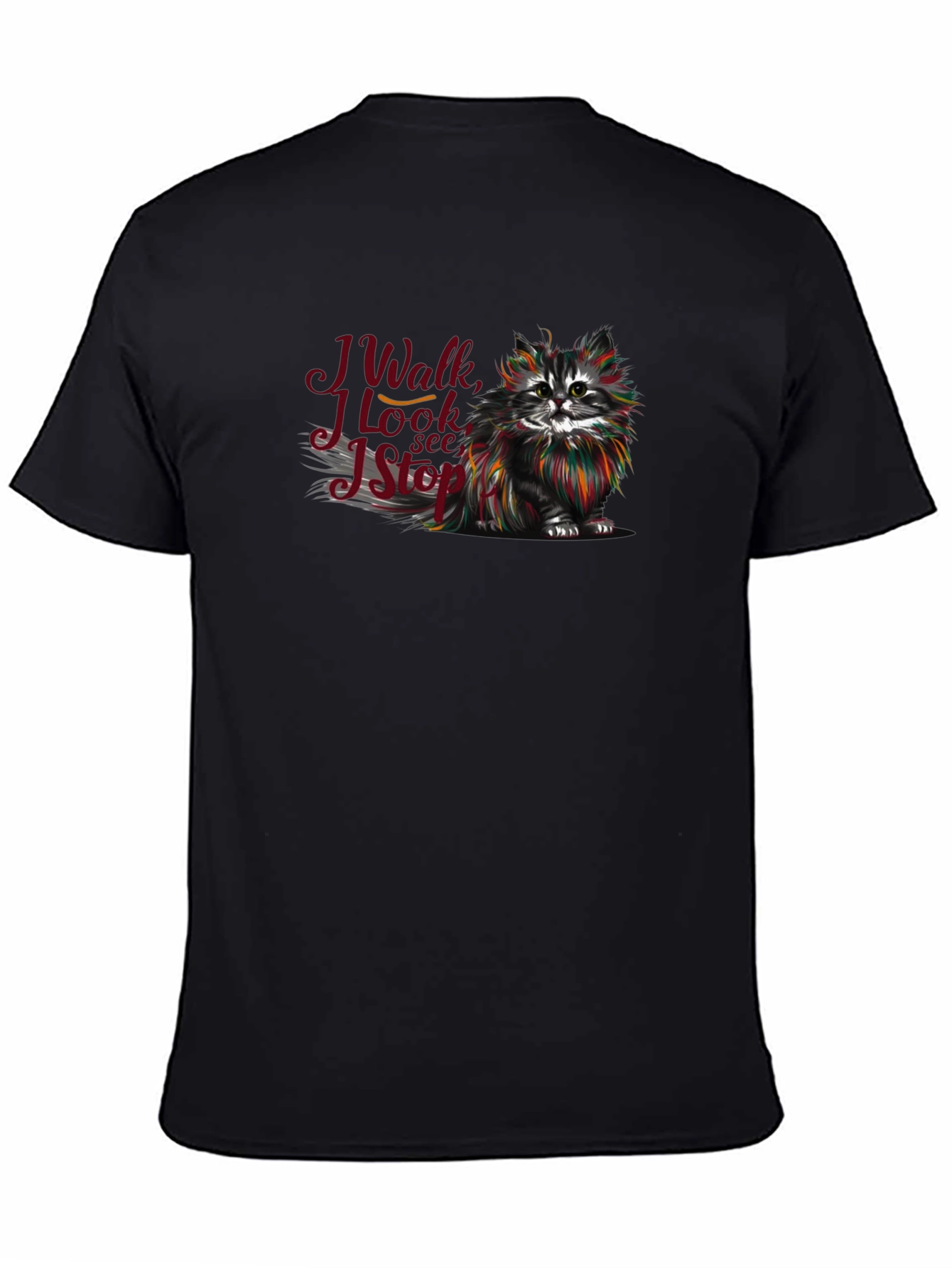 Cat Lover T-Shirt - I Walk I Look I See I Stop