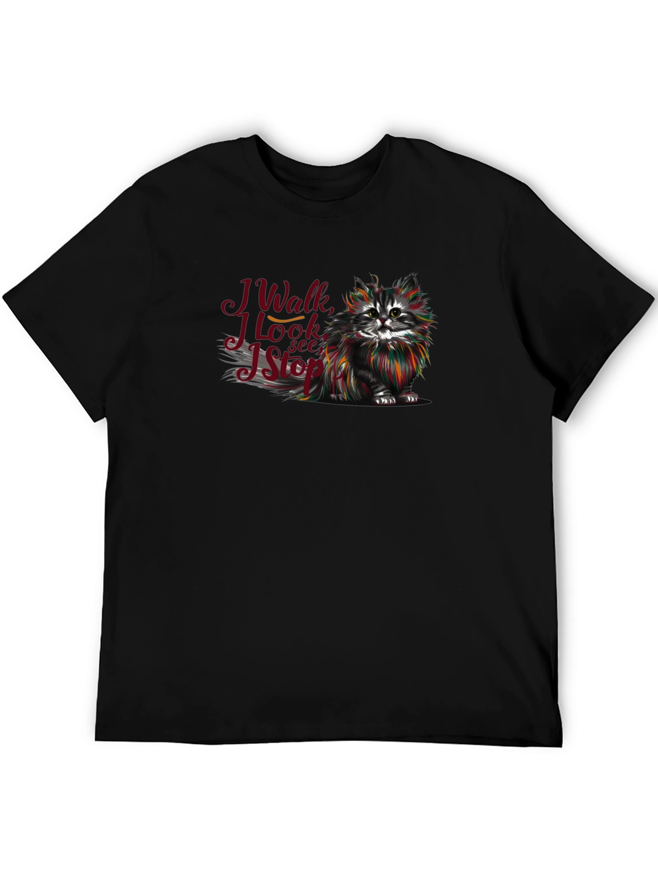 Cat Lover T-Shirt - I Walk I Look I See I Stop