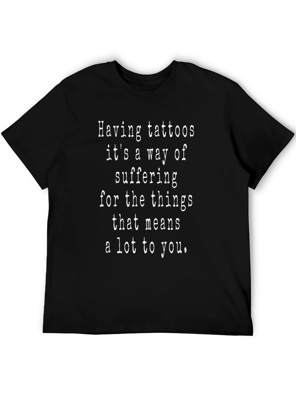 Tattoo Statement T-Shirt - A Way of Suffering