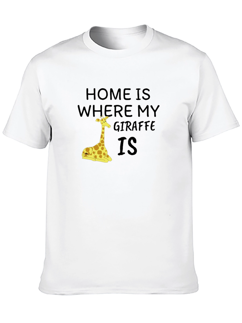 Home is Where My Giraffe Is Graphic T-Shirt